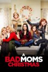 دانلود فیلم A Bad Moms Christmas 2017 کریسمس مادر‌های بد