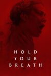 دانلود فیلم Hold Your Breath 2024 نفس ‌هایت را حبس کن